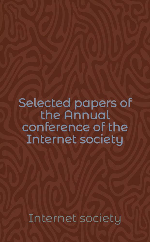 Selected papers of the Annual conference of the Internet society