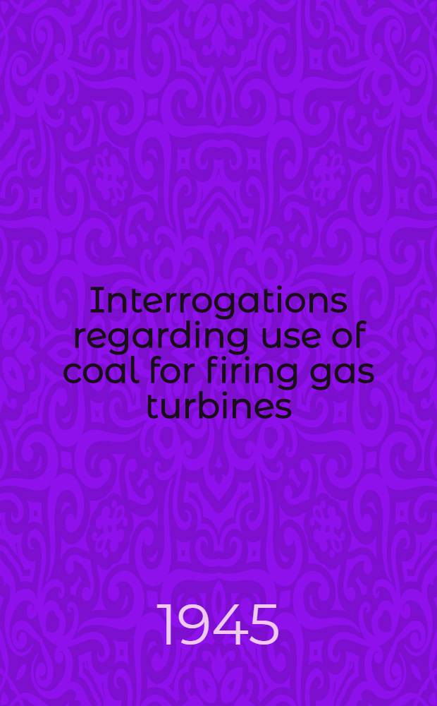 Interrogations regarding use of coal for firing gas turbines
