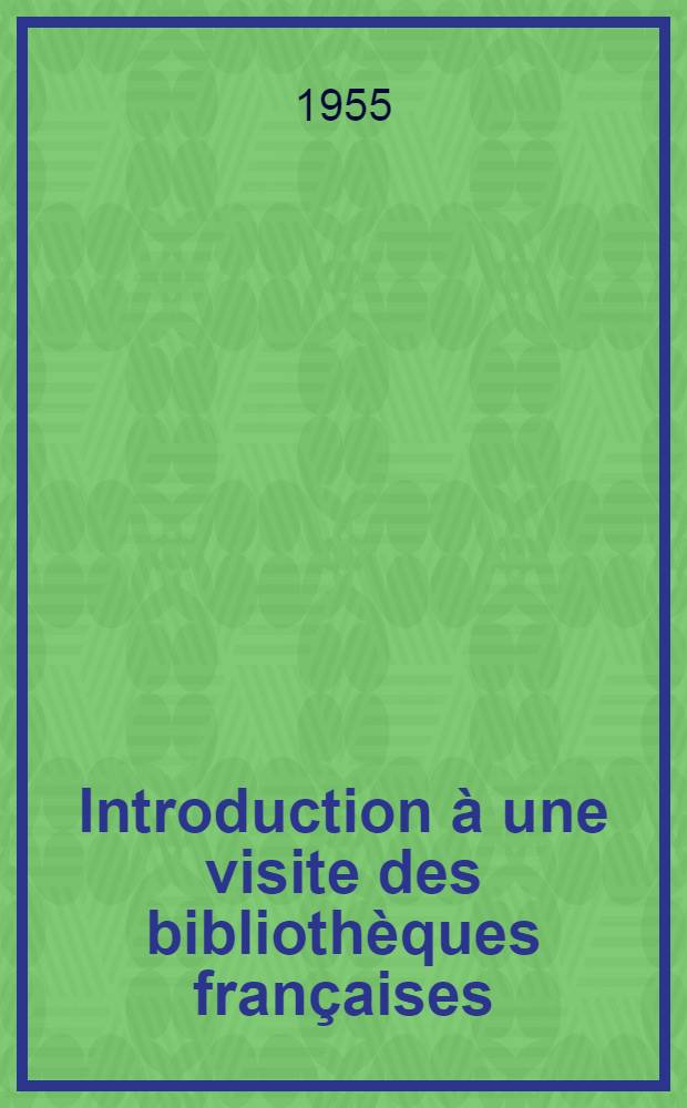 Introduction à une visite des bibliothèques françaises