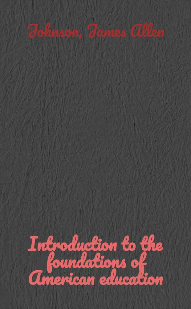 Introduction to the foundations of American education