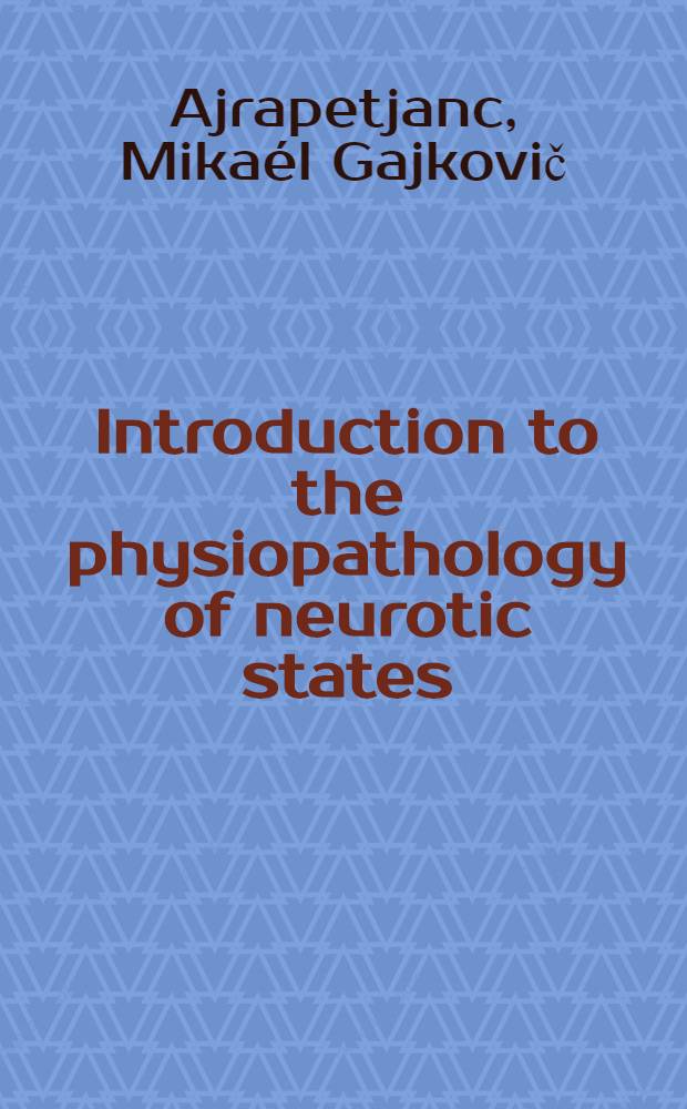 Introduction to the physiopathology of neurotic states