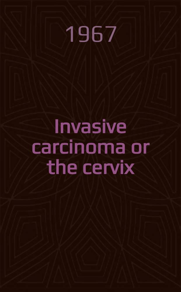 Invasive carcinoma or the cervix : Symposium