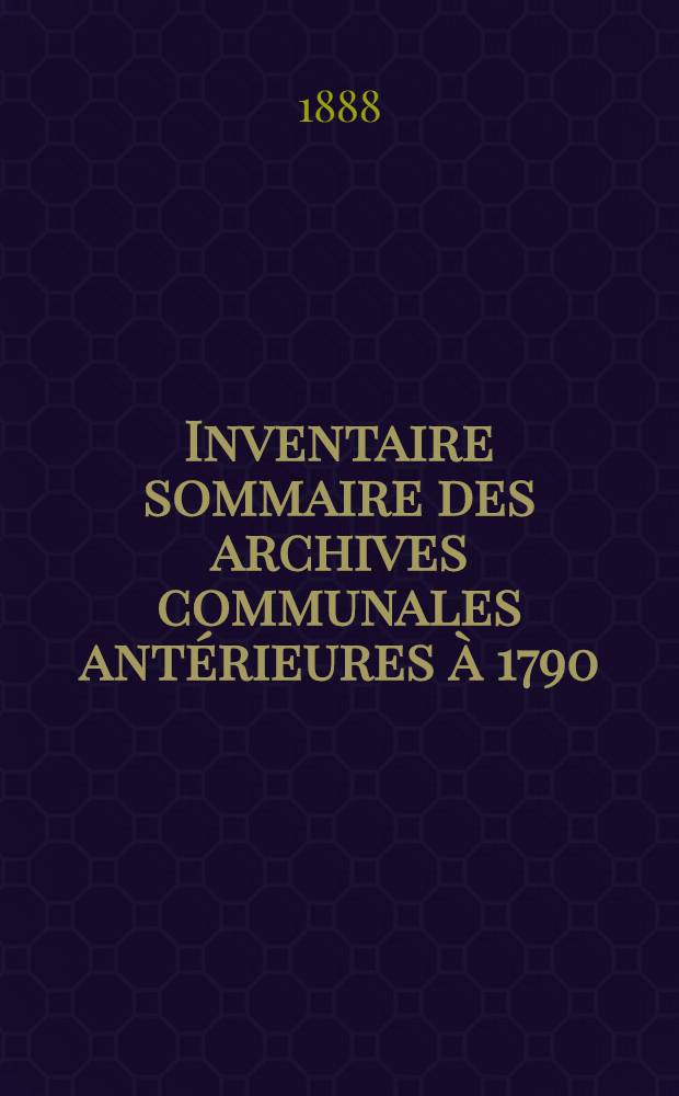 Inventaire sommaire des archives communales antérieures à 1790 : Ville de Crécy-Ponthieu