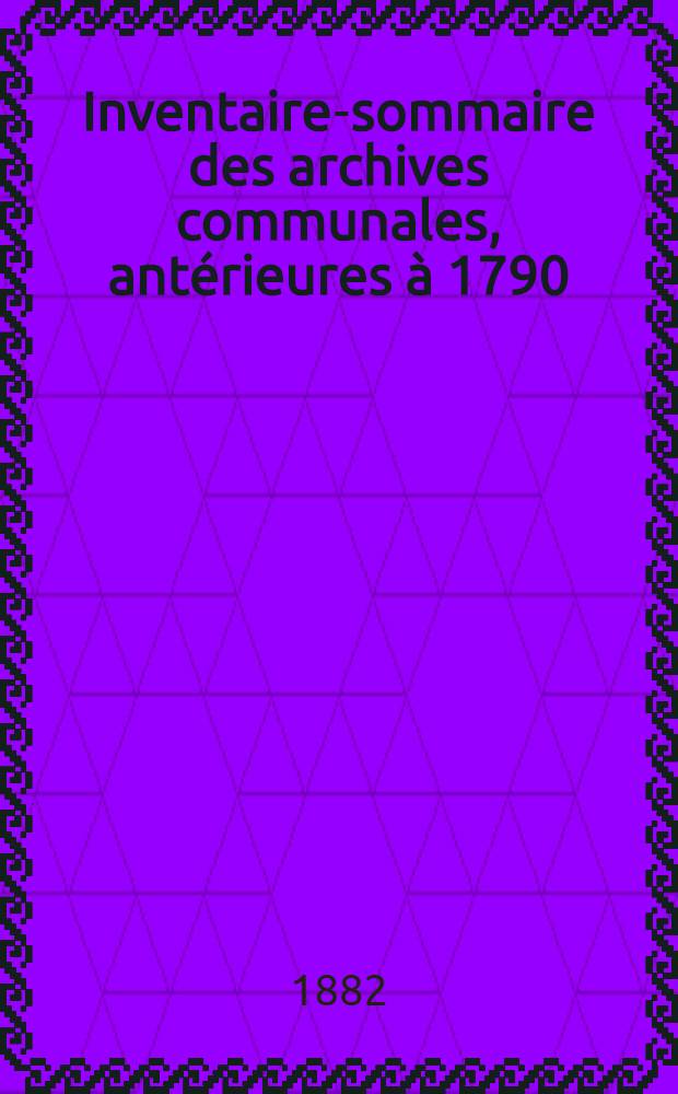 Inventaire-sommaire des archives communales, antérieures à 1790 : Ville de Moulins : Département de l'Allier