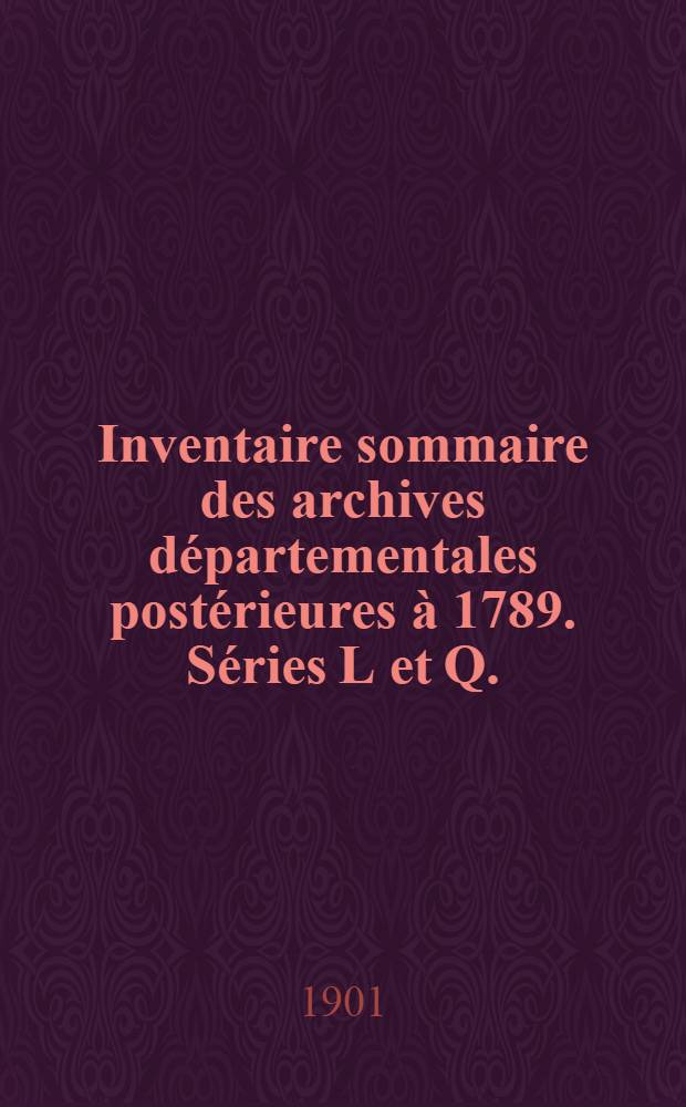 Inventaire sommaire des archives départementales postérieures à 1789. Séries L et Q. (1790-1800), Dép. des Deux-Sèvres. Période révolutionnaire