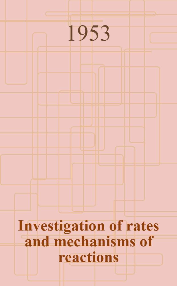 Investigation of rates and mechanisms of reactions