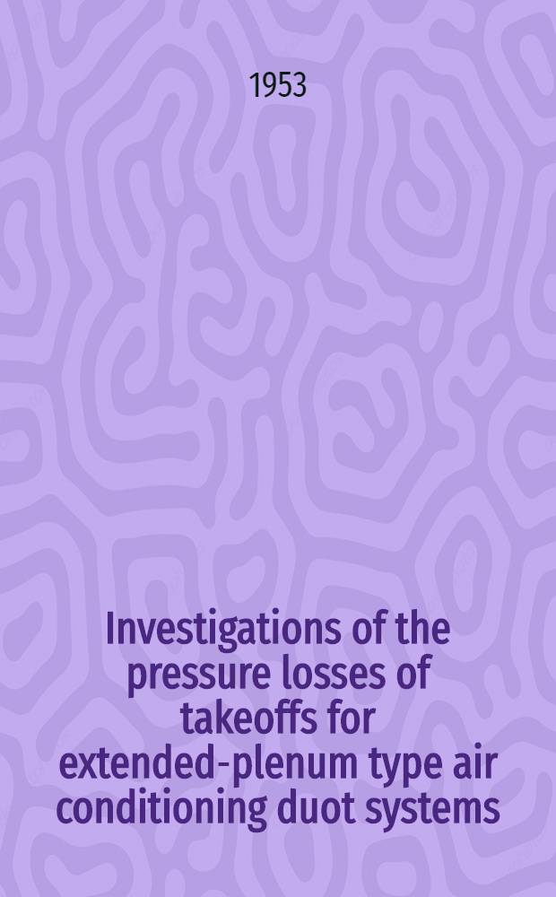 Investigations of the pressure losses of takeoffs for extended-plenum type air conditioning duot systems