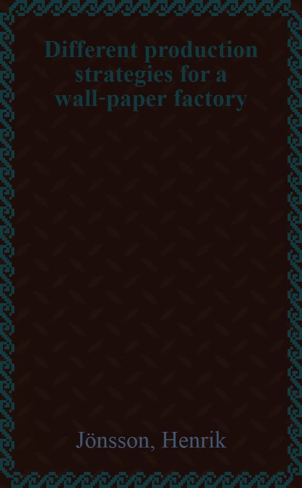 Different production strategies for a wall-paper factory