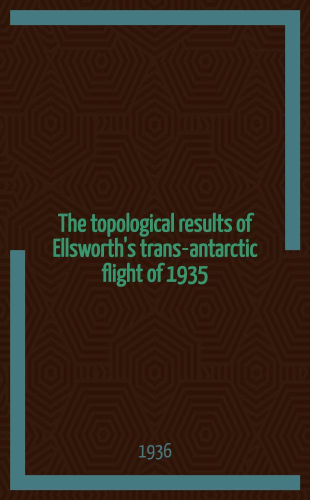 The topological results of Ellsworth's trans-antarctic flight of 1935