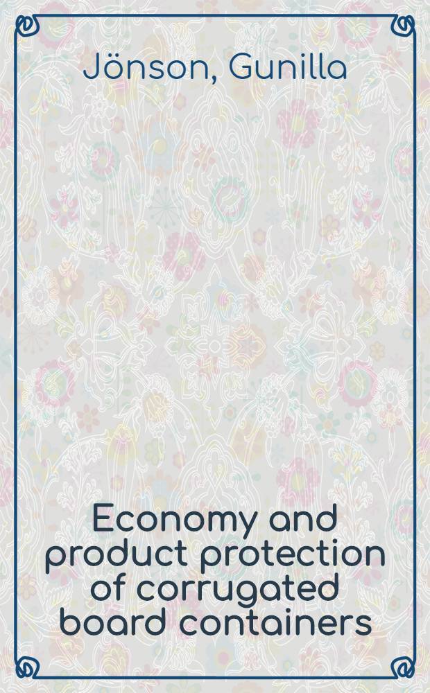 Economy and product protection of corrugated board containers : Akad. avh. ..