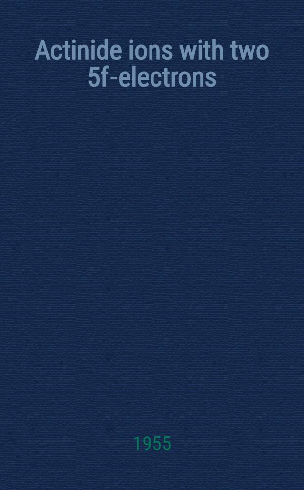 Actinide ions with two 5f-electrons