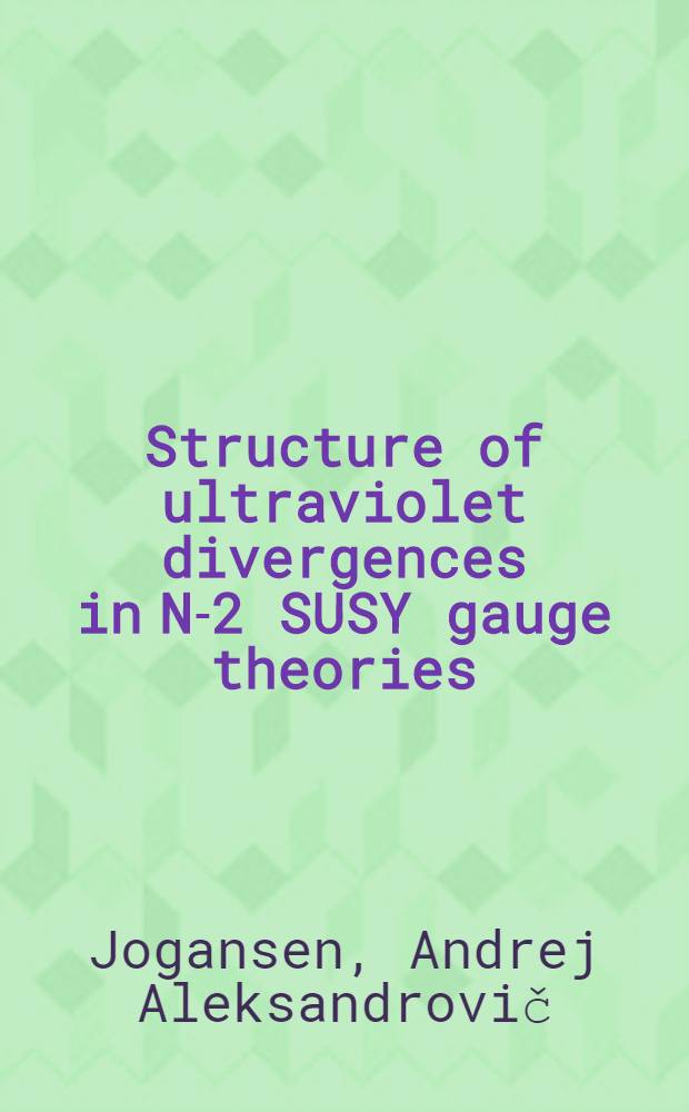 Structure of ultraviolet divergences in N-2 SUSY gauge theories