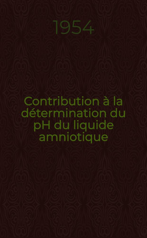Contribution &agrave; la d&eacute;termination du pH du liquide amniotique : Th&egrave;se ..