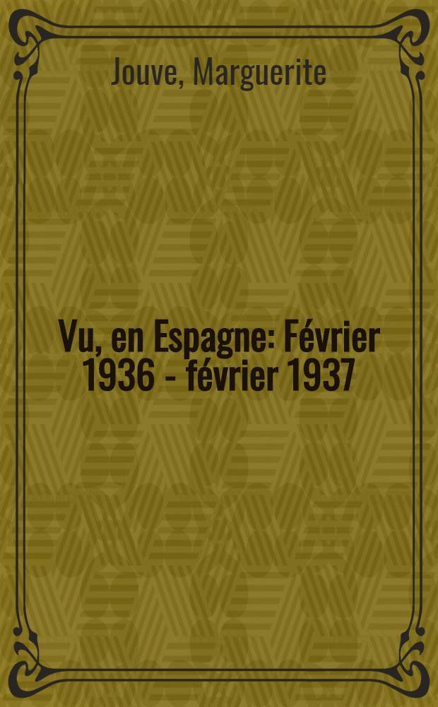 Vu, en Espagne : Février 1936 - février 1937