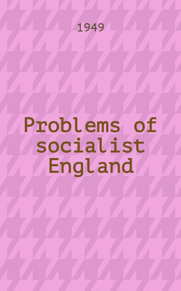 Problems of socialist England