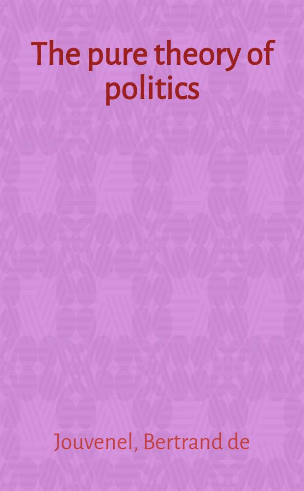 The pure theory of politics