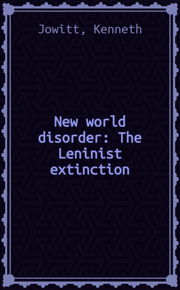 New world disorder : The Leninist extinction