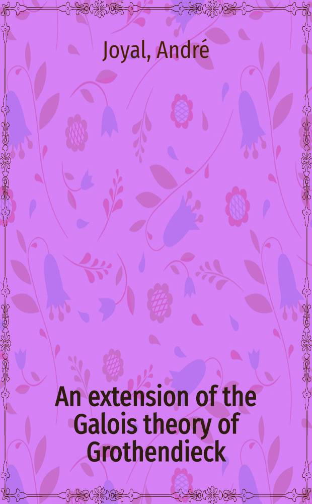An extension of the Galois theory of Grothendieck