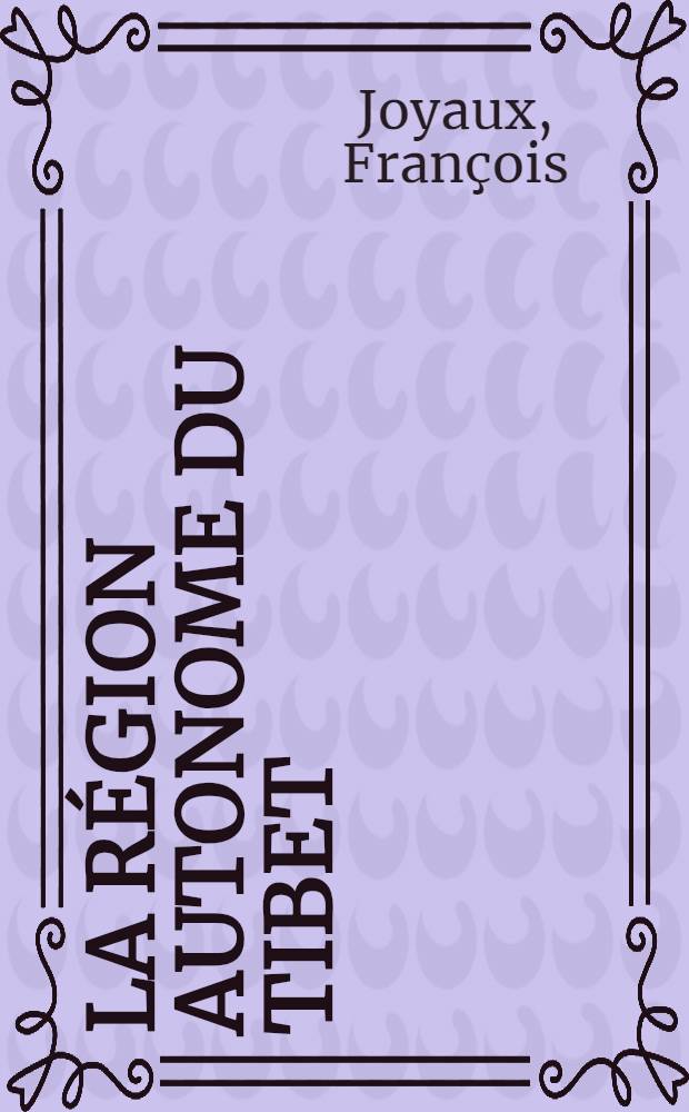 La région autonome du Tibet