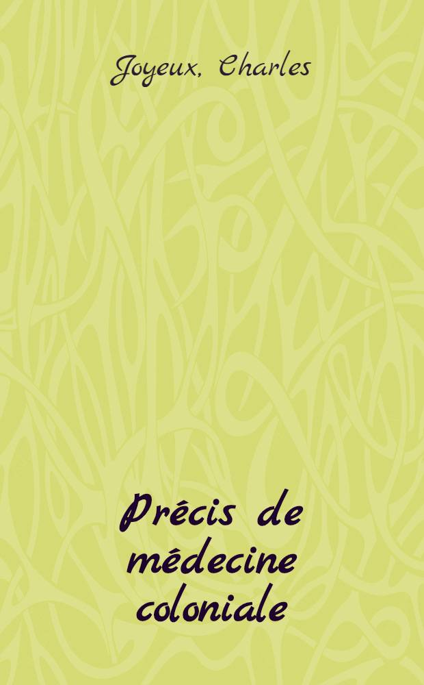 Précis de médecine coloniale