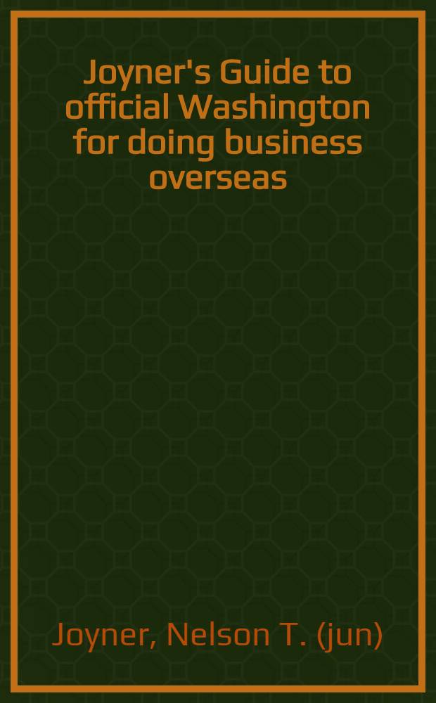 Joyner's Guide to official Washington for doing business overseas