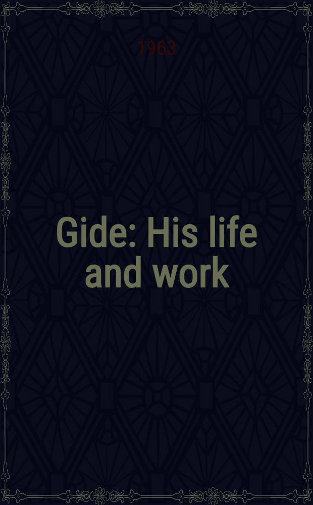 Gide : His life and work