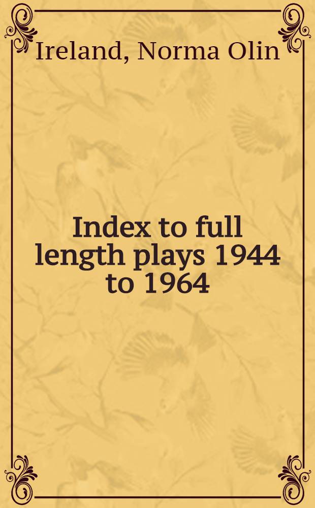 Index to full length plays 1944 to 1964