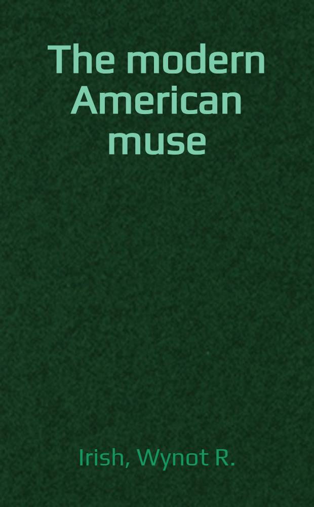 The modern American muse : A complete bibliogr. of Amer. verse, 1900-1925