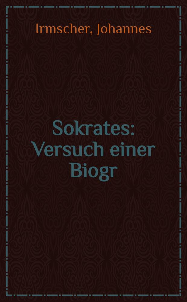 Sokrates : Versuch einer Biogr