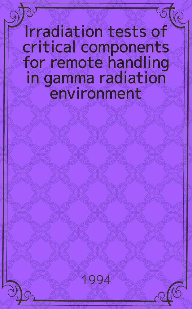 Irradiation tests of critical components for remote handling in gamma radiation environment