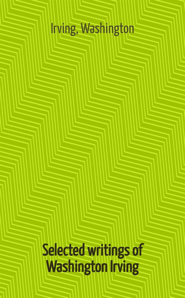 Selected writings of Washington Irving