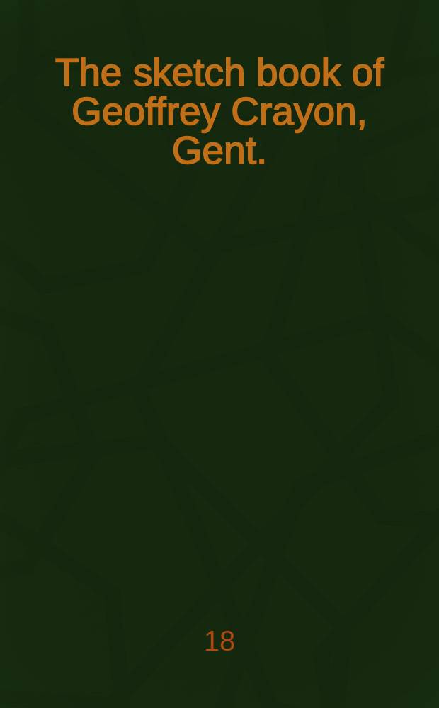 The sketch book of Geoffrey Crayon, Gent. : Moorish chronicles