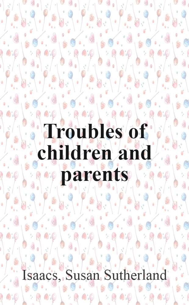 Troubles of children and parents