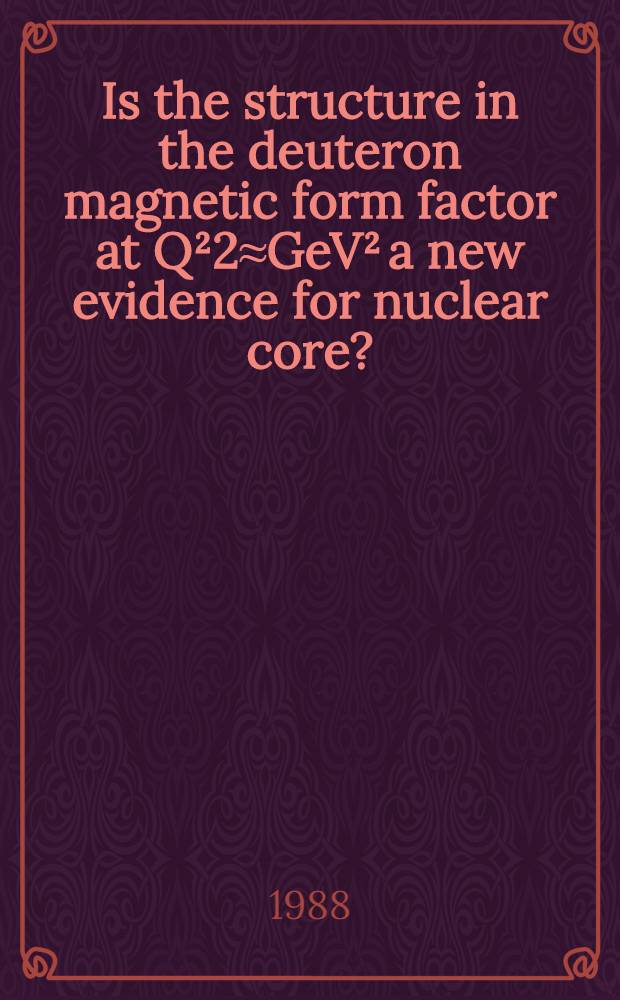 Is the structure in the deuteron magnetic form factor at Q²2≈GeV² a new evidence for nuclear core?
