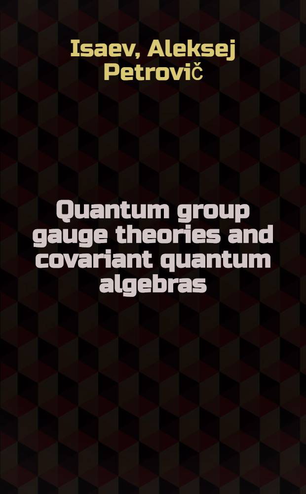 Quantum group gauge theories and covariant quantum algebras