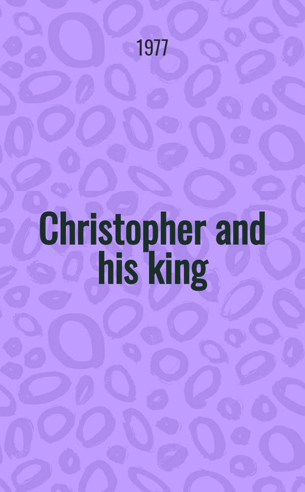 Christopher and his king : An autobiography, 1929-1939