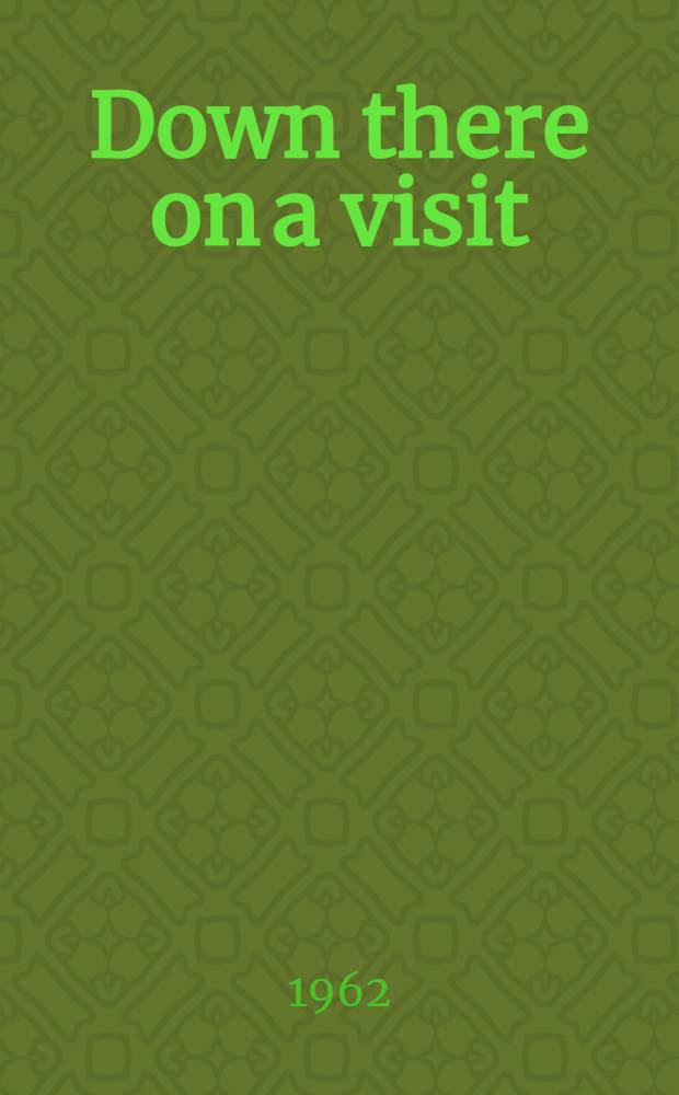Down there on a visit : A novel