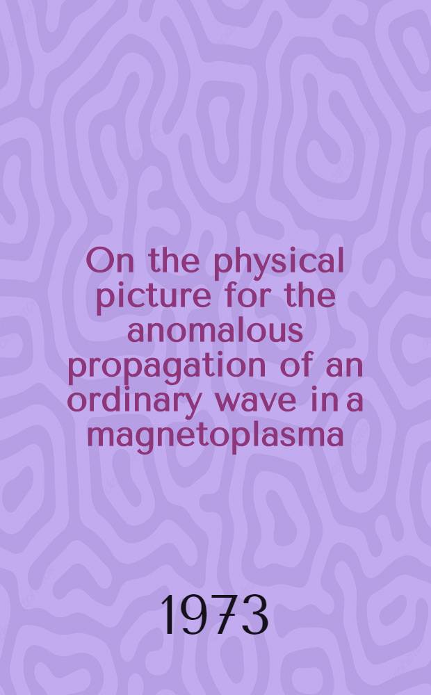 On the physical picture for the anomalous propagation of an ordinary wave in a magnetoplasma