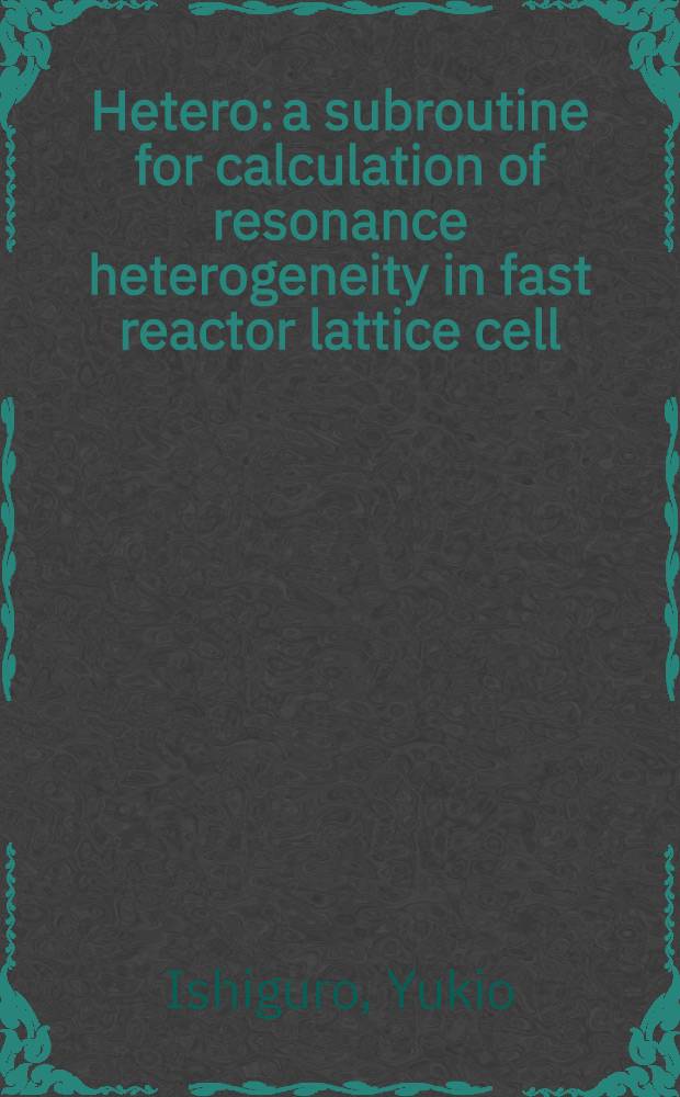 Hetero: a subroutine for calculation of resonance heterogeneity in fast reactor lattice cell