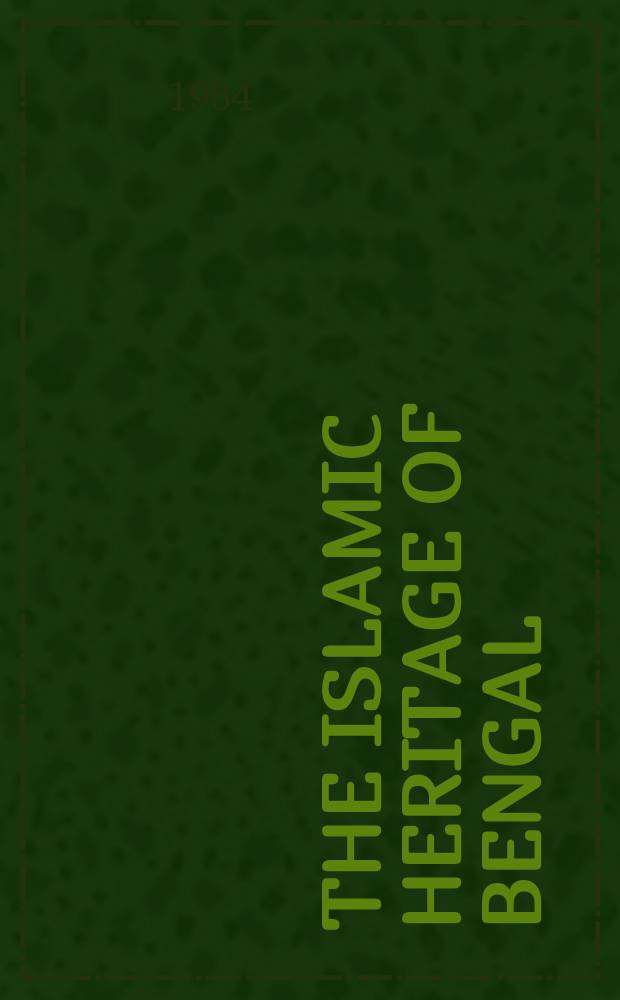 The Islamic heritage of Bengal
