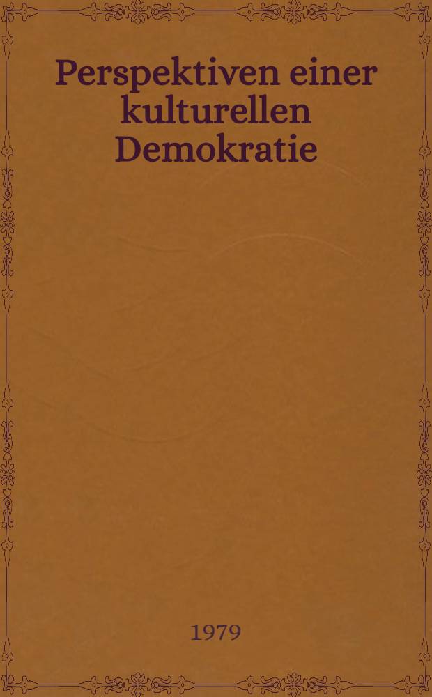 Perspektiven einer kulturellen Demokratie