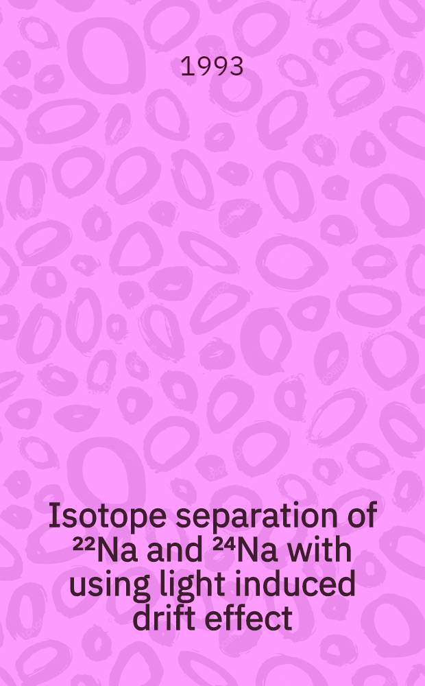 Isotope separation of ²²Na and ²⁴Na with using light induced drift effect