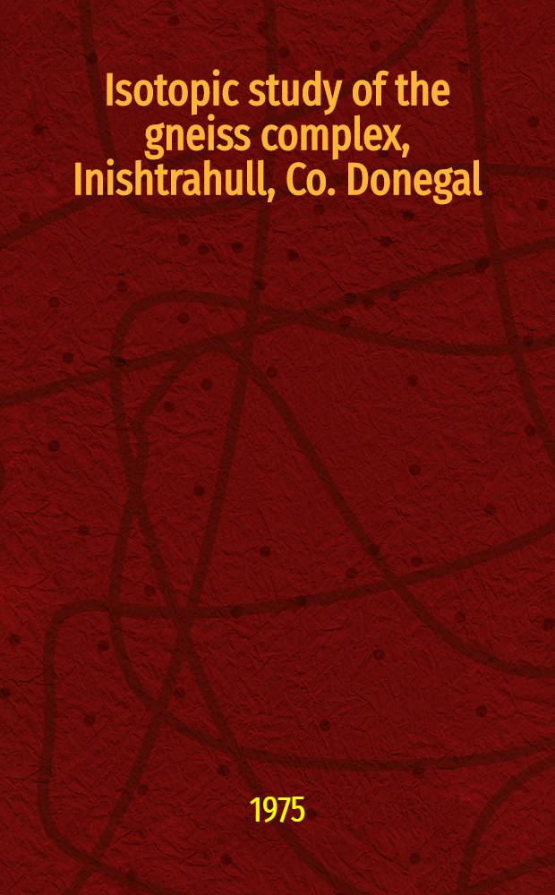 Isotopic study of the gneiss complex, Inishtrahull, Co. Donegal
