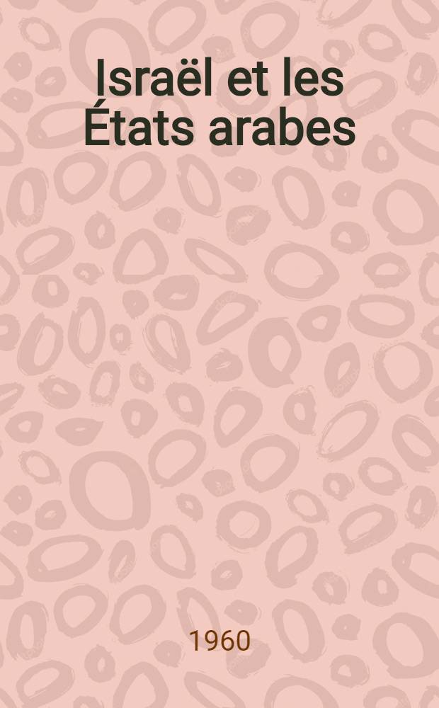 Israël et les États arabes : Qu'est-il advenu de la résolution de l'ONU de 1947?