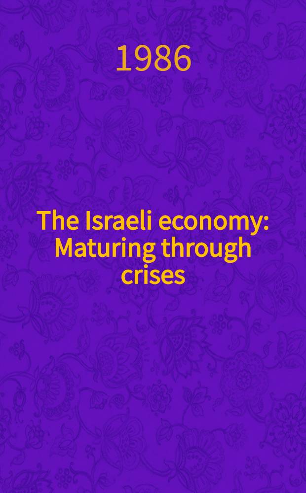 The Israeli economy : Maturing through crises