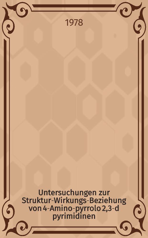 Untersuchungen zur Struktur-Wirkungs-Beziehung von 4-Amino-pyrrolo [2,3-d] pyrimidinen : Inaug.-Diss