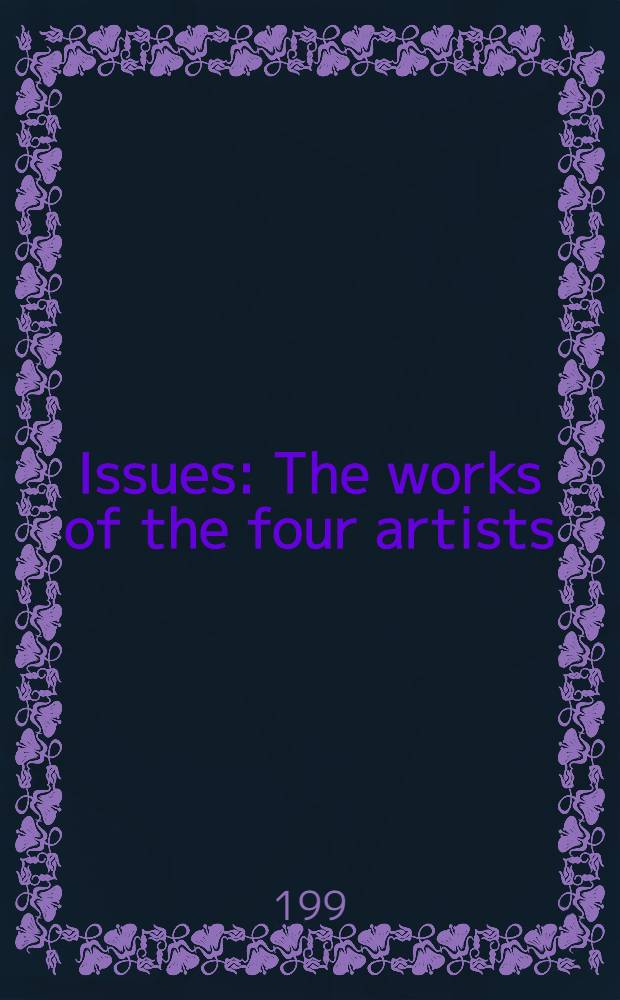 Issues : The works of the four artists: Marie Barrett, Rita Duffy, Alice Maher a. Louise Walsh : A Catalogue of an Arts council of Northern Ireland exhib