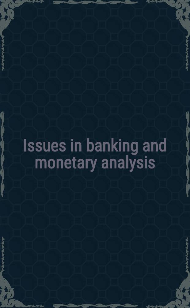 Issues in banking and monetary analysis