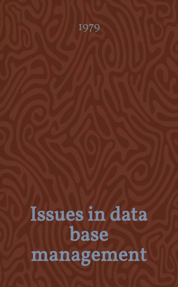 Issues in data base management : Proc. of the Forth Intern. conf. on very large data bases, Sept. 13-15, 1978, West Berlin, Germany