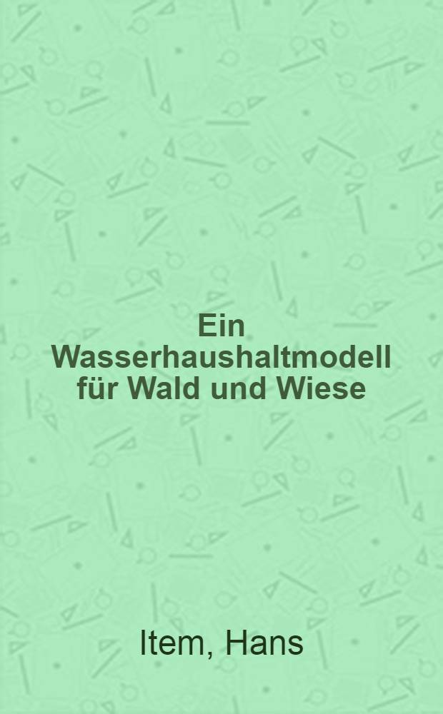 Ein Wasserhaushaltmodell für Wald und Wiese